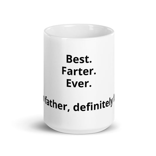 Best Farter (Father) Ever | White glossy coffee mug | Great gift for Dad