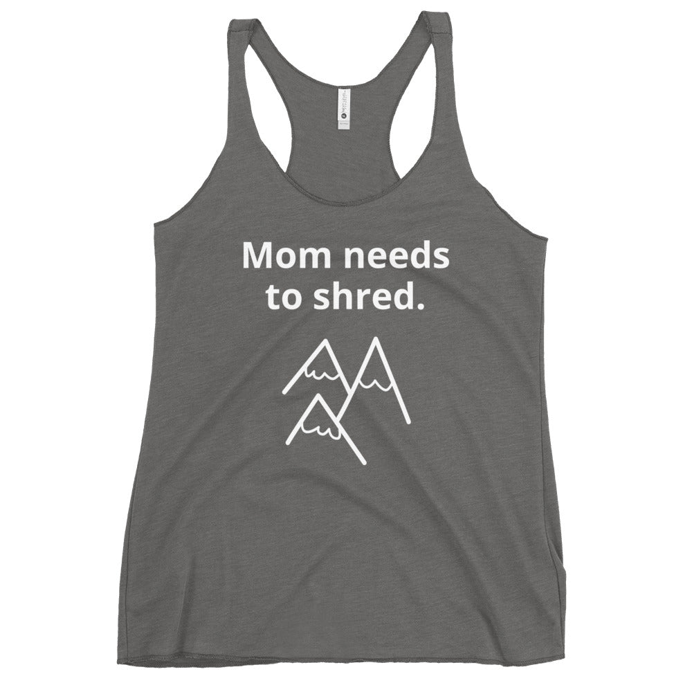 Mom Needs to Shred | Women's Racerback Tank | Gift for Mom