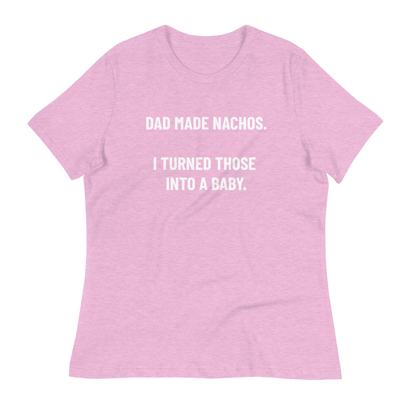 Funny Mother's Day T-Shirt | Nachos T-Shirt | Mom Tee Shirt | Women's Relaxed T-Shirt