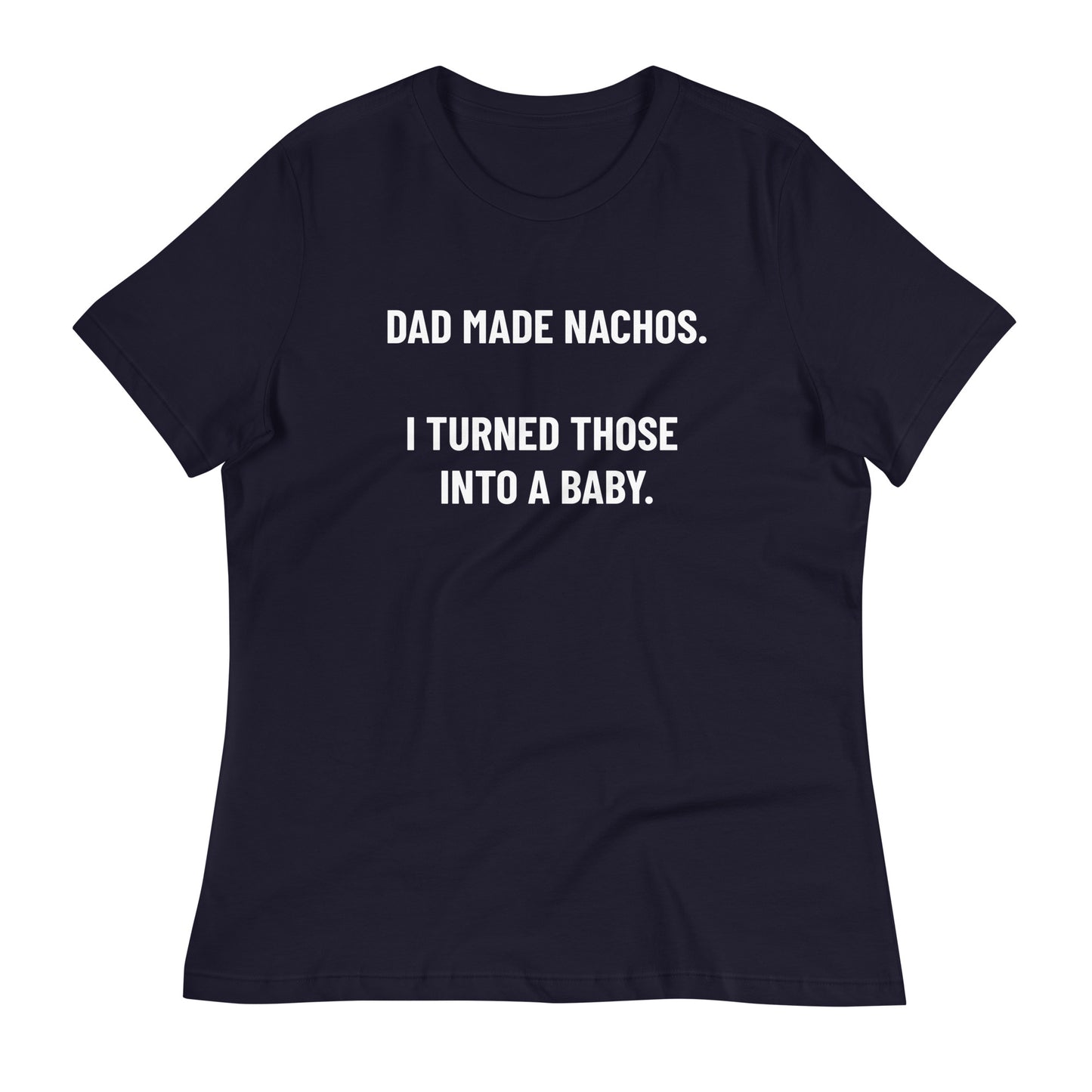 Funny Mother's Day T-Shirt | Nachos T-Shirt | Mom Tee Shirt | Women's Relaxed T-Shirt