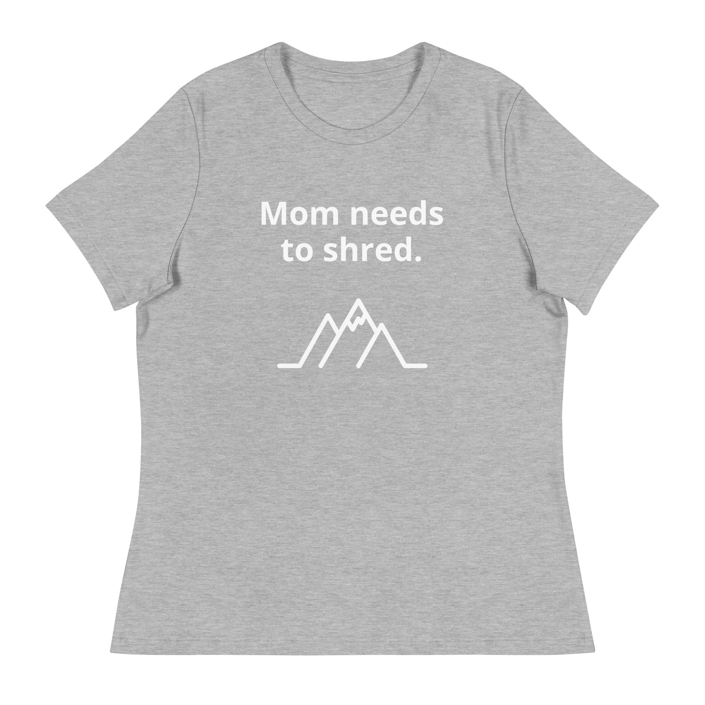 Mom Needs to Shred | Women's Relaxed T-Shirt | dAdventure