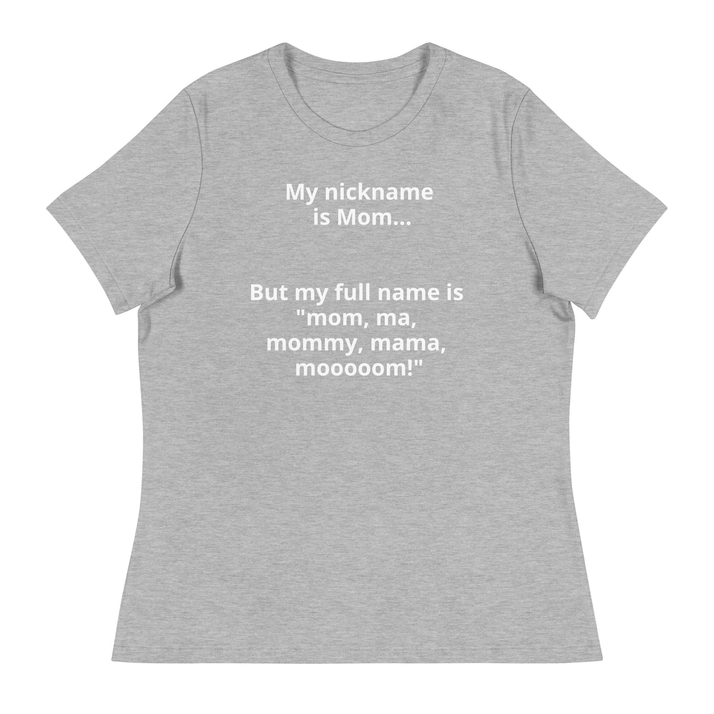 Mom Nickname T-shirt | Women's Relaxed T-Shirt | Funny Mom T-Shirt