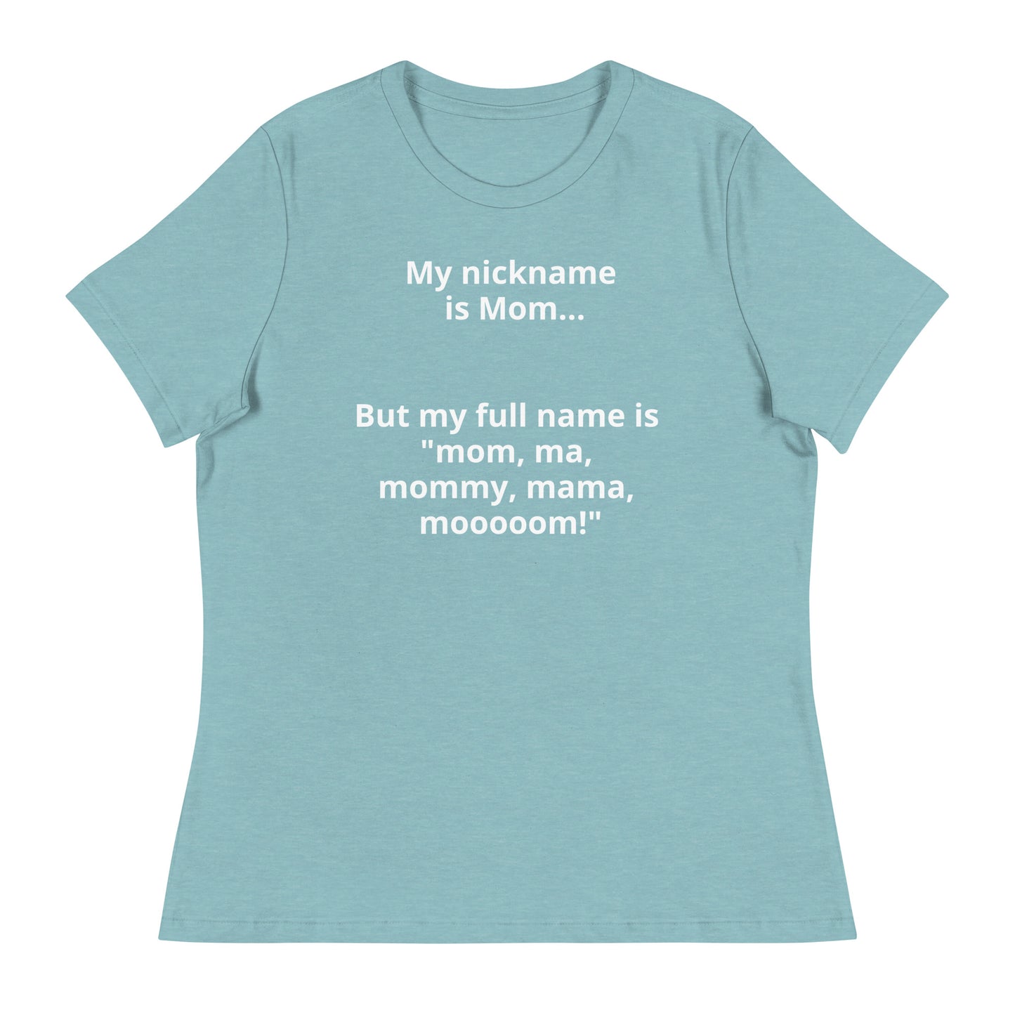 Mom Nickname T-shirt | Women's Relaxed T-Shirt | Funny Mom T-Shirt