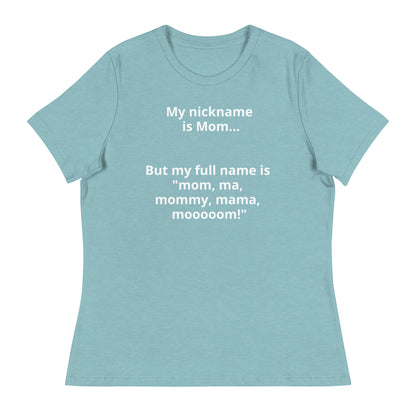 Mom Nickname T-shirt | Women's Relaxed T-Shirt | Funny Mom T-Shirt