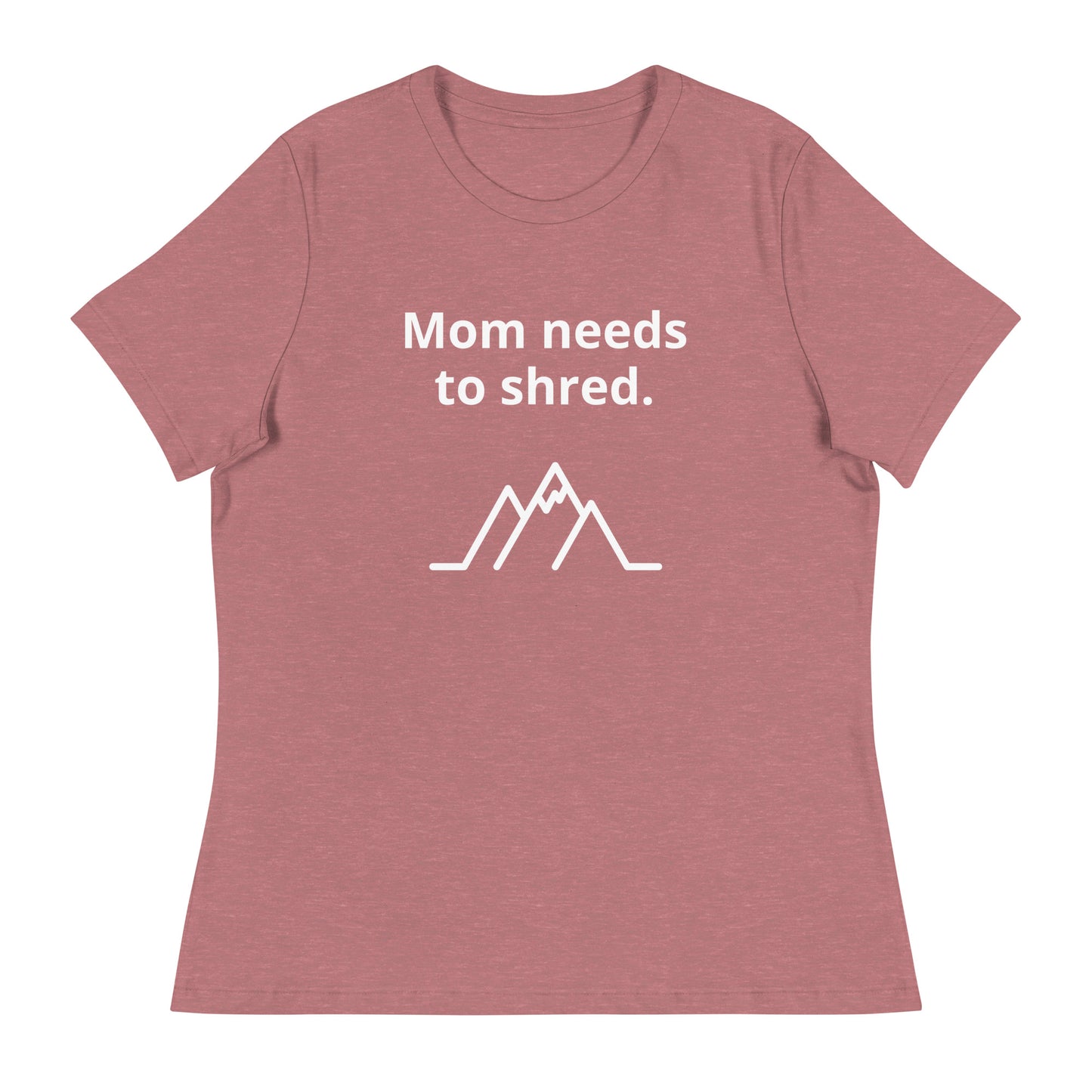 Mom Needs to Shred | Women's Relaxed T-Shirt | dAdventure