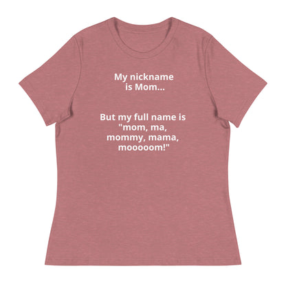 Mom Nickname T-shirt | Women's Relaxed T-Shirt | Funny Mom T-Shirt