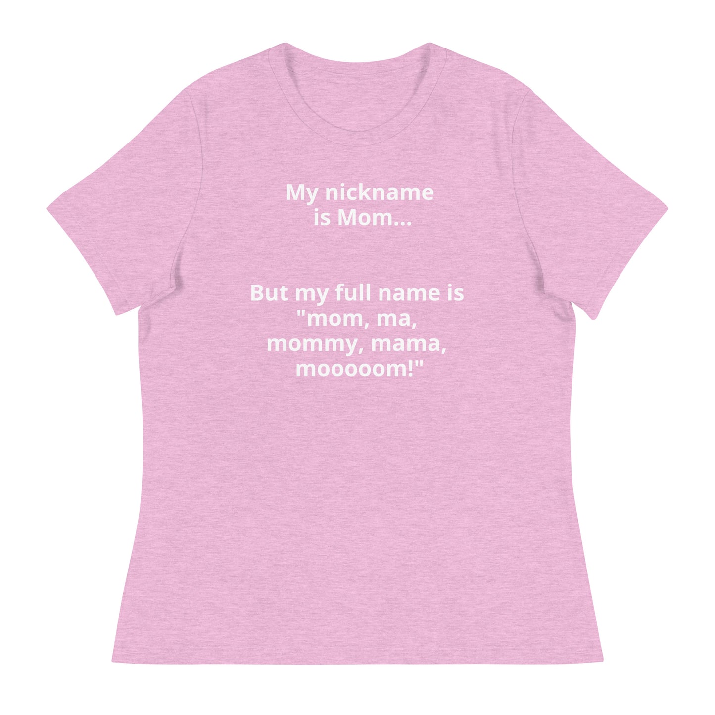 Mom Nickname T-shirt | Women's Relaxed T-Shirt | Funny Mom T-Shirt