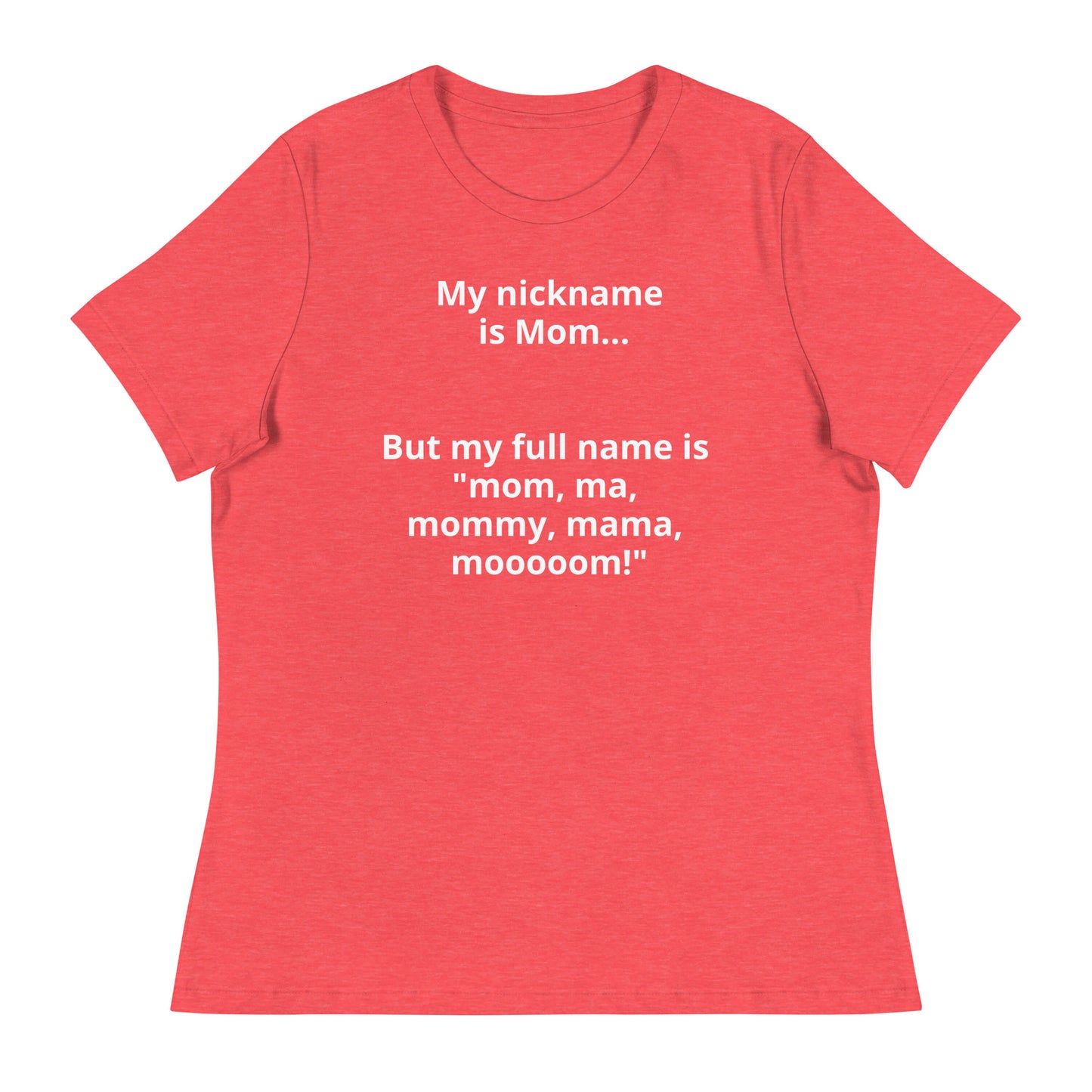 Mom Nickname T-shirt | Women's Relaxed T-Shirt | Funny Mom T-Shirt