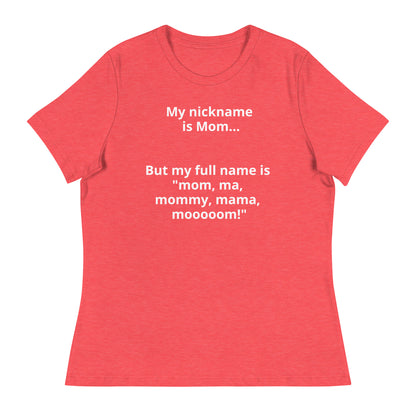 Mom Nickname T-shirt | Women's Relaxed T-Shirt | Funny Mom T-Shirt