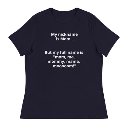 Mom Nickname T-shirt | Women's Relaxed T-Shirt | Funny Mom T-Shirt